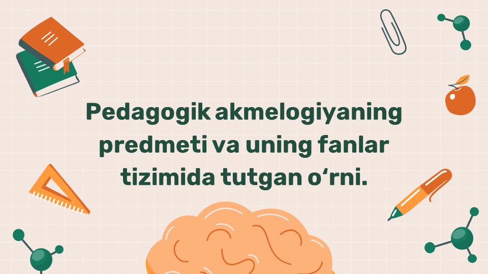 Pedagogik akmeologiya predmeti va fanlar tizimi_main Pedagogik akmeologiya predmeti va fanlar tizimi
