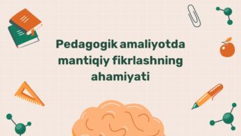 Pedagogik amaliyotda mantiqiy fikrlash ahamiyati