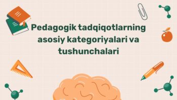 Pedagogik tadqiqot kategoriyalari va tushunchalari