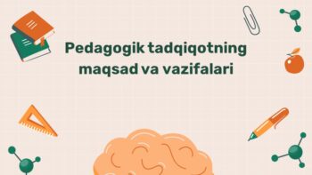 Pedagogik tadqiqot maqsad va vazifalari