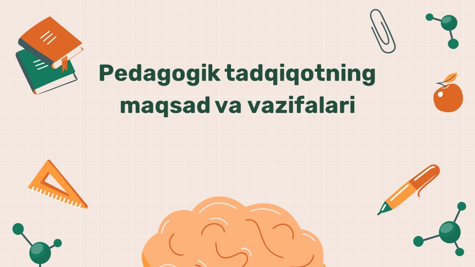 Pedagogik tadqiqot maqsad va vazifalari_main Pedagogik tadqiqot maqsad va vazifalari