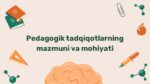 Pedagogik tadqiqot metodologiyasi mazmuni