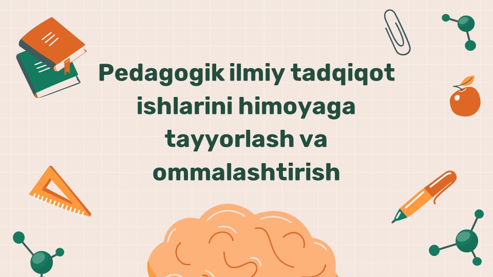 Pedagogik tadqiqotlarni himoyaga tayyorlash_main Pedagogik tadqiqotlarni himoyaga tayyorlash
