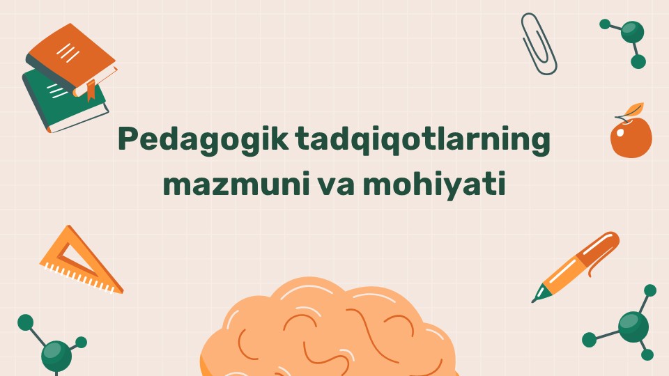 Pedagogik tadqiqotlarning mazmuni va usullari_main Pedagogik tadqiqotlarning mazmuni va usullari