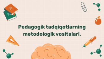 Pedagogik tadqiqotlarning metodologik vositalari