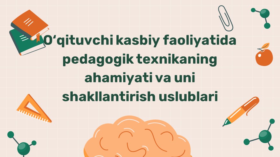 Pedagogik texnikaning ahamiyati va shakllantirish uslublari_main Pedagogik texnikaning ahamiyati va shakllantirish uslublari