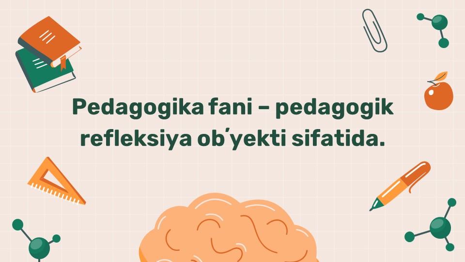Pedagogika fani pedagogik refleksiya ob'yekti_main Pedagogika fani pedagogik refleksiya ob'yekti