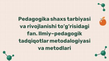 Pedagogika shaxs tarbiyasi va ilmiy tadqiqot metodlari 2