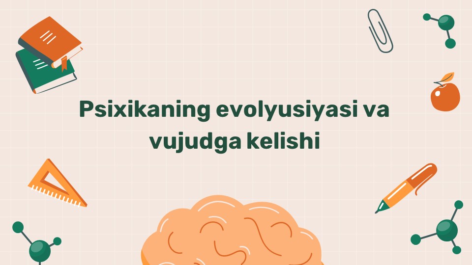 Psixikaning evolyusiyasi va vujudga kelishi_main Psixikaning evolyusiyasi va vujudga kelishi