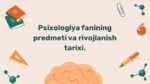 Psixologiya fanining predmeti va rivojlanish tarixi