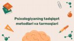 Psixologiyaning tadqiqot metodlari va tarmoqlari