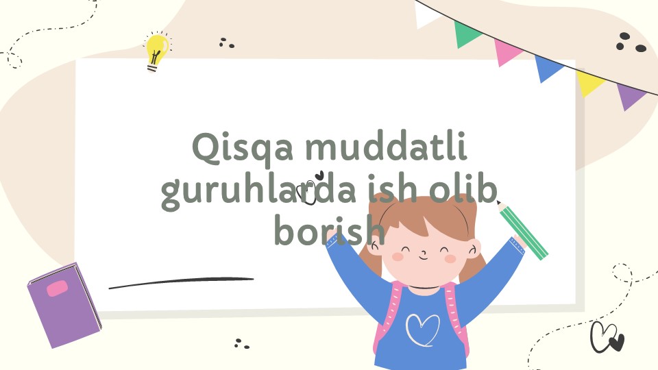 Qisqa muddatli guruhlarda ish olib borish_main Qisqa muddatli guruhlarda ish olib borish