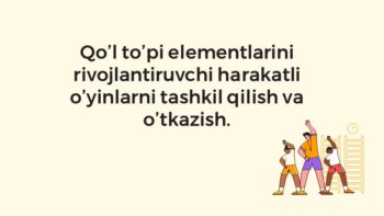 Qo'l to'pi elementlarini rivojlantiruvchi harakatli o'yinlar
