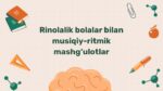 Rinolalik bolalar bilan musiqiy-ritmik mashg'ulotlar