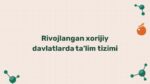 Rivojlangan xorijiy davlatlarda ta'lim tizimi