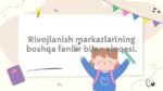 Rivojlanish markazlarining fanlar bilan aloqasi