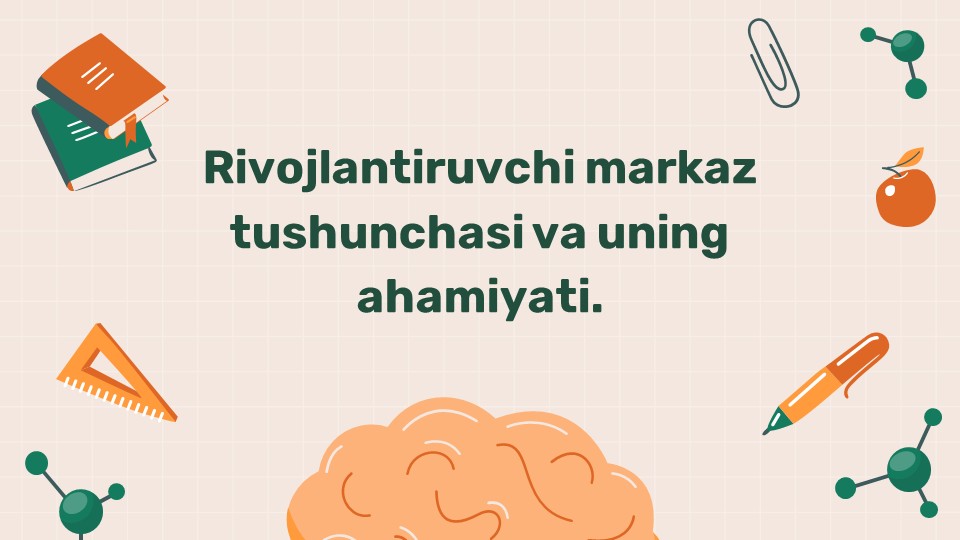 Rivojlantiruvchi markaz tushunchasi va ahamiyati_main Rivojlantiruvchi markaz tushunchasi va ahamiyati