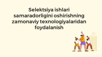 Seleksiyada zamonaviy texnologiyalar samaradorligi