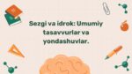 Sezgi va idrok umumiy tasavvurlar yondashuvlar