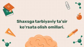 Shaxsga tarbiyaviy ta'sir omillari 2
