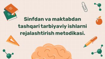 Sinfdan va maktabdan tashqari tarbiyaviy ishlarni rejalashtirish metodikasi