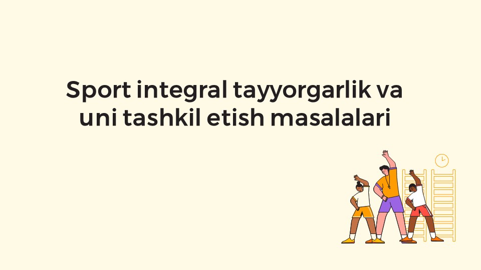 Sport integral tayyorgarlik va uni tashkil etish masalalari_main Sport integral tayyorgarlik va uni tashkil etish masalalari