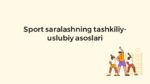 Sport saralashning tashkiliy-uslubiy asoslari