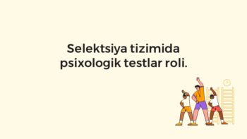 Sport seleksiyasida psixologik testlarning ahamiyati