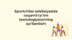 Sportchilar seleksiyasida raqamli texnologiyalar
