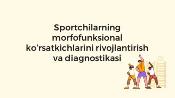 Sportchilarning morfofunksional ko‘rsatkichlari diagnostikasi