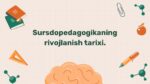 Surdopedagogikaning rivojlanish tarixi va asoslari