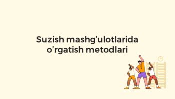 Suzish mashg'ulotlarida o'rgatish metodlari