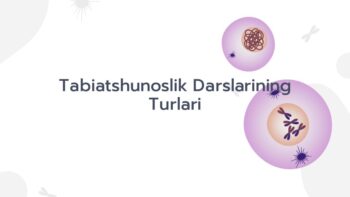 Tabiatshunoslik darslarining turlari va tuzilishi