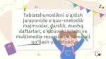 Tabiatshunoslik o‘qitishda o‘quv-metodik majmualar va multimedia