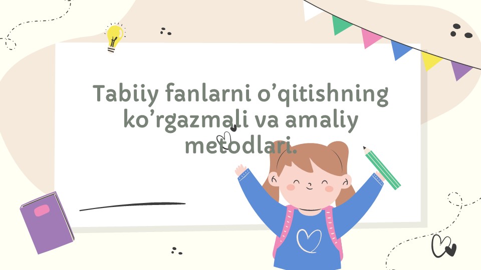 Tabiiy fanlarni o'qitishda ko'rgazmali va amaliy metodlar_main Tabiiy fanlarni o'qitishda ko'rgazmali va amaliy metodlar