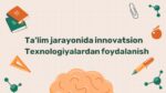 Ta’lim jarayonida innovatsion texnologiyalar_main