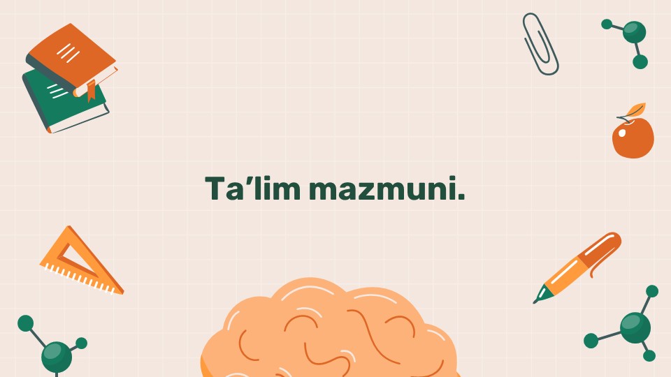 Ta'lim mazmuni va didaktikasi_main Ta'lim mazmuni va didaktikasi