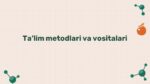 Ta’lim metodlari va vositalari_main