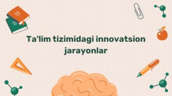 Ta'lim tizimidagi innovatsion jarayonlar