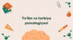 Ta'lim va tarbiya psixologiyasi mavzusi