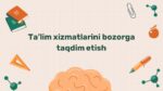 Ta'lim xizmatlari bozori tahlili