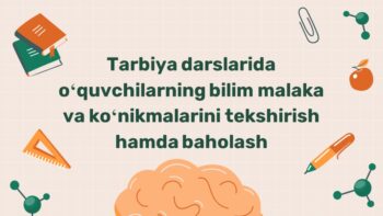 Tarbiya darslarida bilim va ko'nikmalarni baholash