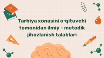 Tarbiya xonasini ilmiy-metodik jihozlash talablari