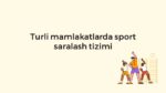 Turli mamlakatlarda sport saralash tizimi