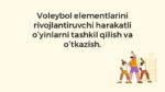Voleybol elementlarini rivojlantiruvchi harakatli o’yinlar_main