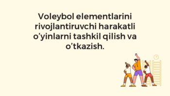 Voleybol elementlarini rivojlantiruvchi harakatli o'yinlar