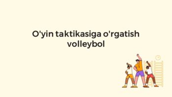Voleybolda o'yin taktikasiga o'rgatish