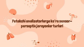 Yetakchi analizatorlar bo‘yicha sensor-perseptiv jarayonlar