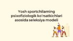 Yosh sportchilarning psixofiziologik seleksiya modeli