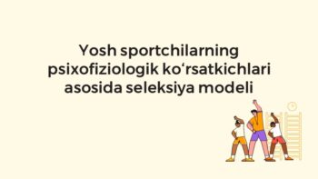 Yosh sportchilarning psixofiziologik seleksiya modeli